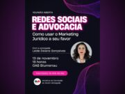 Redes Sociais e Marketing Jurídico são temas de reunião aberta e gratuita da Comissão do Jovem Advogado