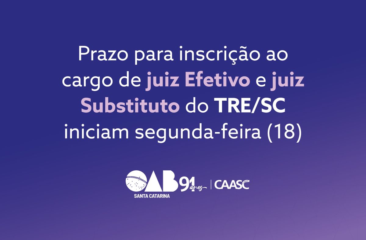 Prazo para inscrição ao cargo de juiz Efetivo e juiz Substituto do TRE/SC iniciam segunda-feira (18)