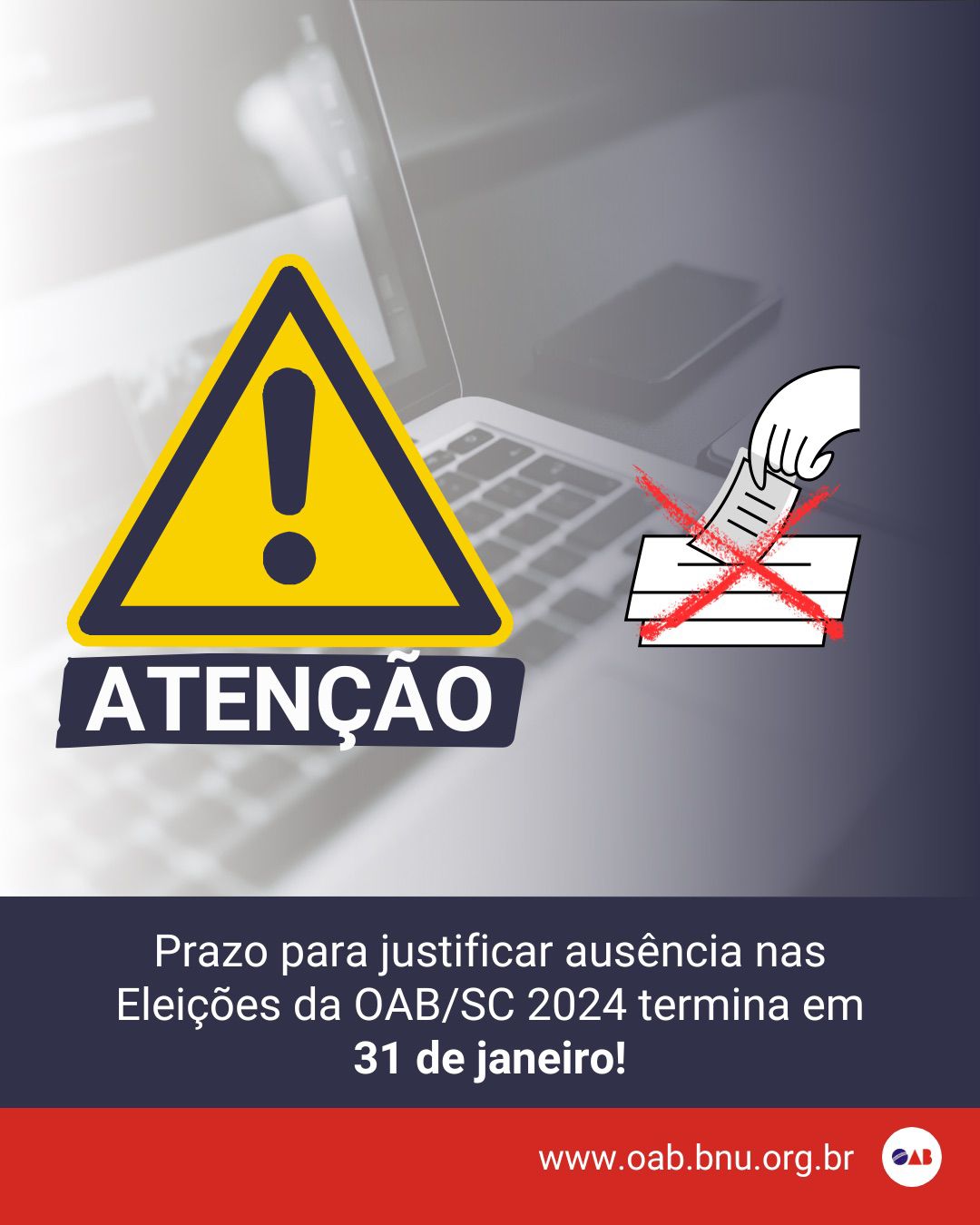 PRAZO PARA JUSTIFICATIVA DE AUSÊNCIA NAS ELEIÇÕES DA OAB/SC 2024 TERMINA EM 31 DE JANEIRO