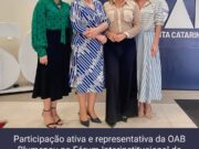 Representantes da OAB Blumenau tomam posse no Fórum Interinstitucional da Mulher Advogada da OAB/SC