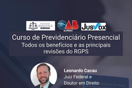 OAB Blumenau promove curso presencial de Direito Previdenciário com juiz federal Dr. Leonardo Cacau