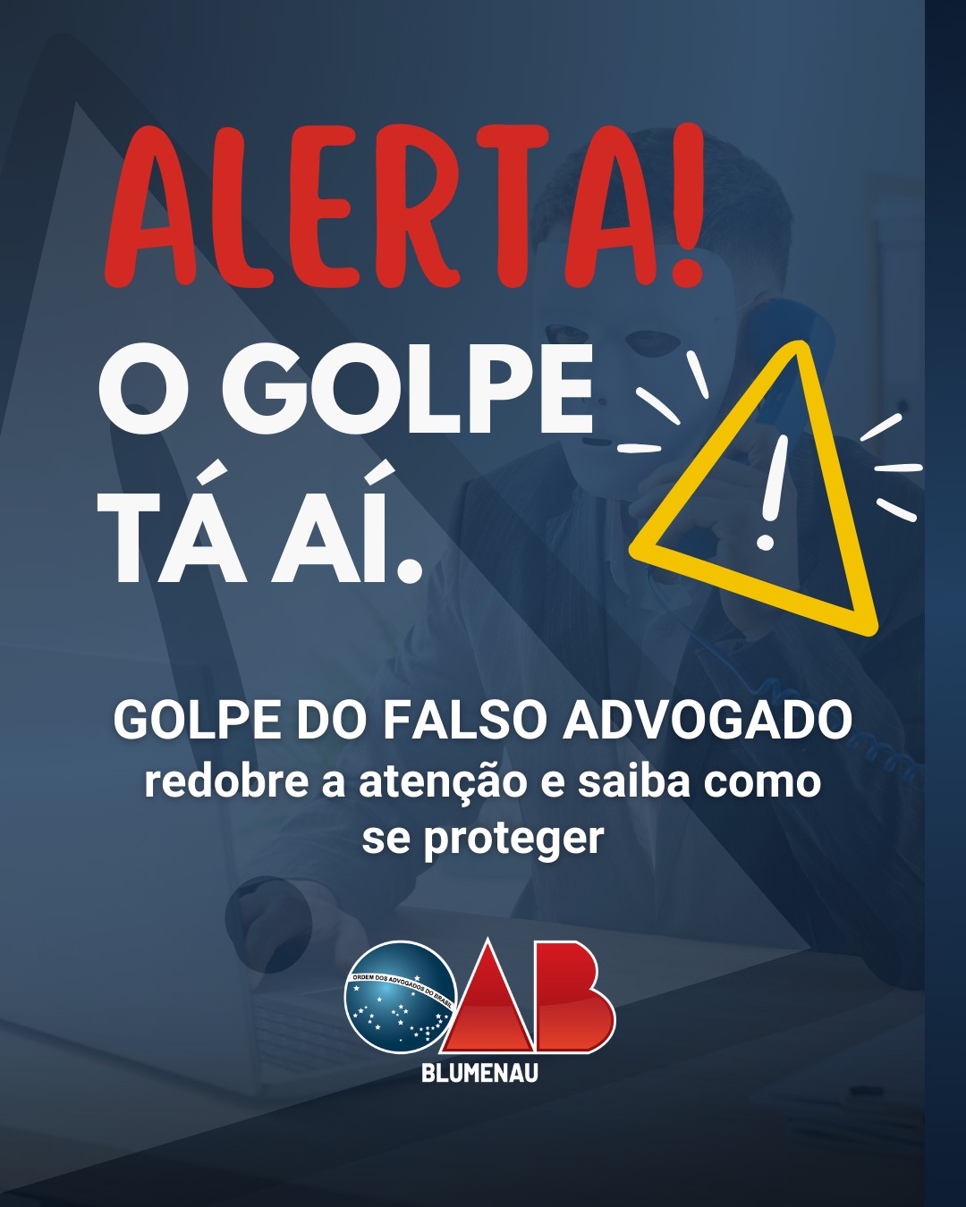 OAB Blumenau alerta população e advocacia sobre golpe do falso advogado