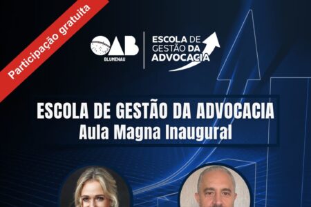 Escola de Gestão da Advocacia da OAB Blumenau realiza Aula Magna Inaugural Gratuita