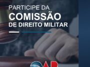 Participe da Comissão de Direito Militar