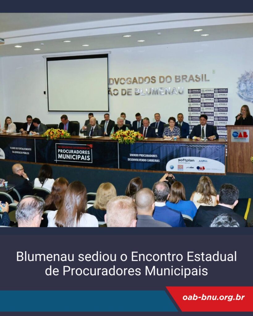 OAB Blumenau sedia Encontro Estadual de Procuradores Municipais