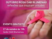 OAB Blumenau promove encontro especial do Outubro Rosa com relatos inspiradores e ações de conscientização
