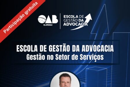 Escola de Gestão da Advocacia promove encontro sobre “Gestão no Setor de Serviços” com Dr. Sérgio Marcondes Brincas