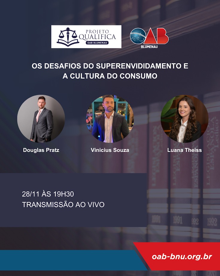 OAB Blumenau promove Live sobre superendividamento e cultura do consumo OAB Blumenau promove Live sobre superendividamento e cultura do consumo