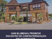 OAB Blumenau promove encontro de confraternização em Pomerode no dia 10 de dezembro
