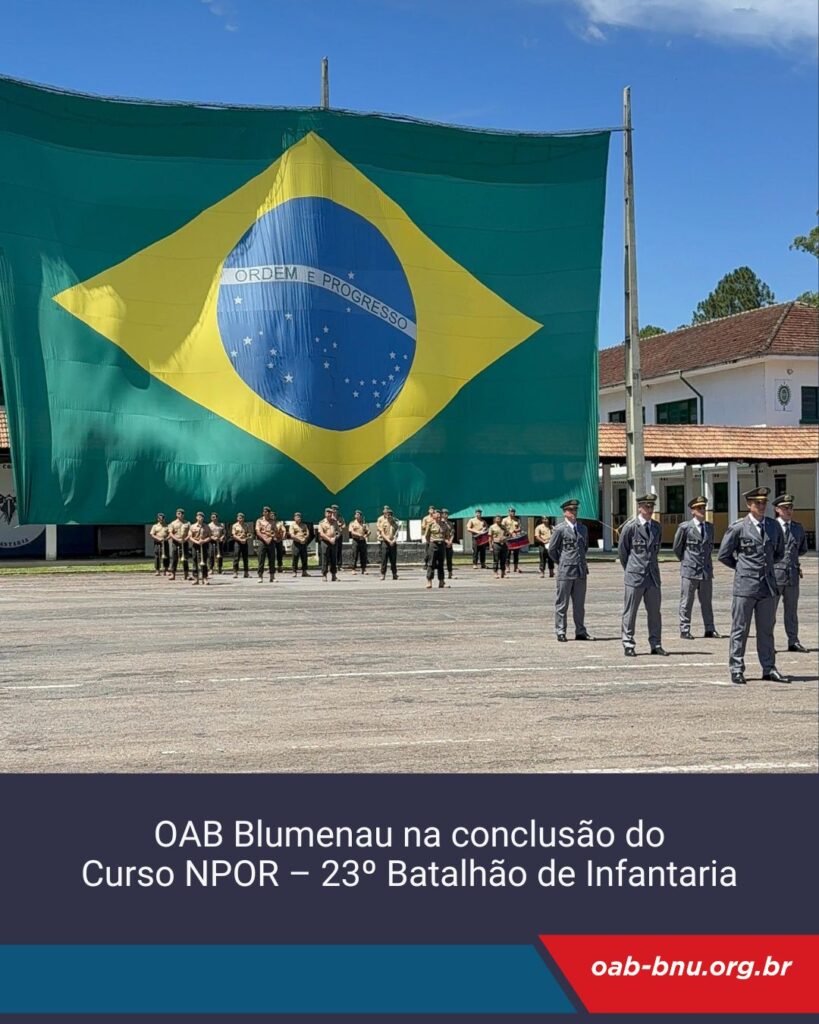 OAB Blumenau prestigia formatura do NPOR do 23º Batalhão de Infantaria