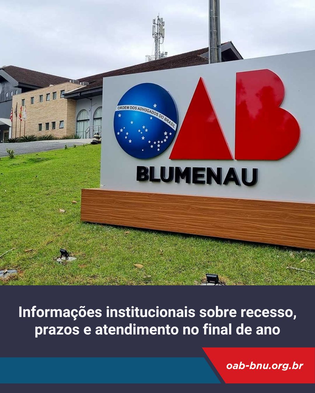 OAB Blumenau divulga funcionamento em regime de plantão e suspensão de prazos no recesso de fim de ano