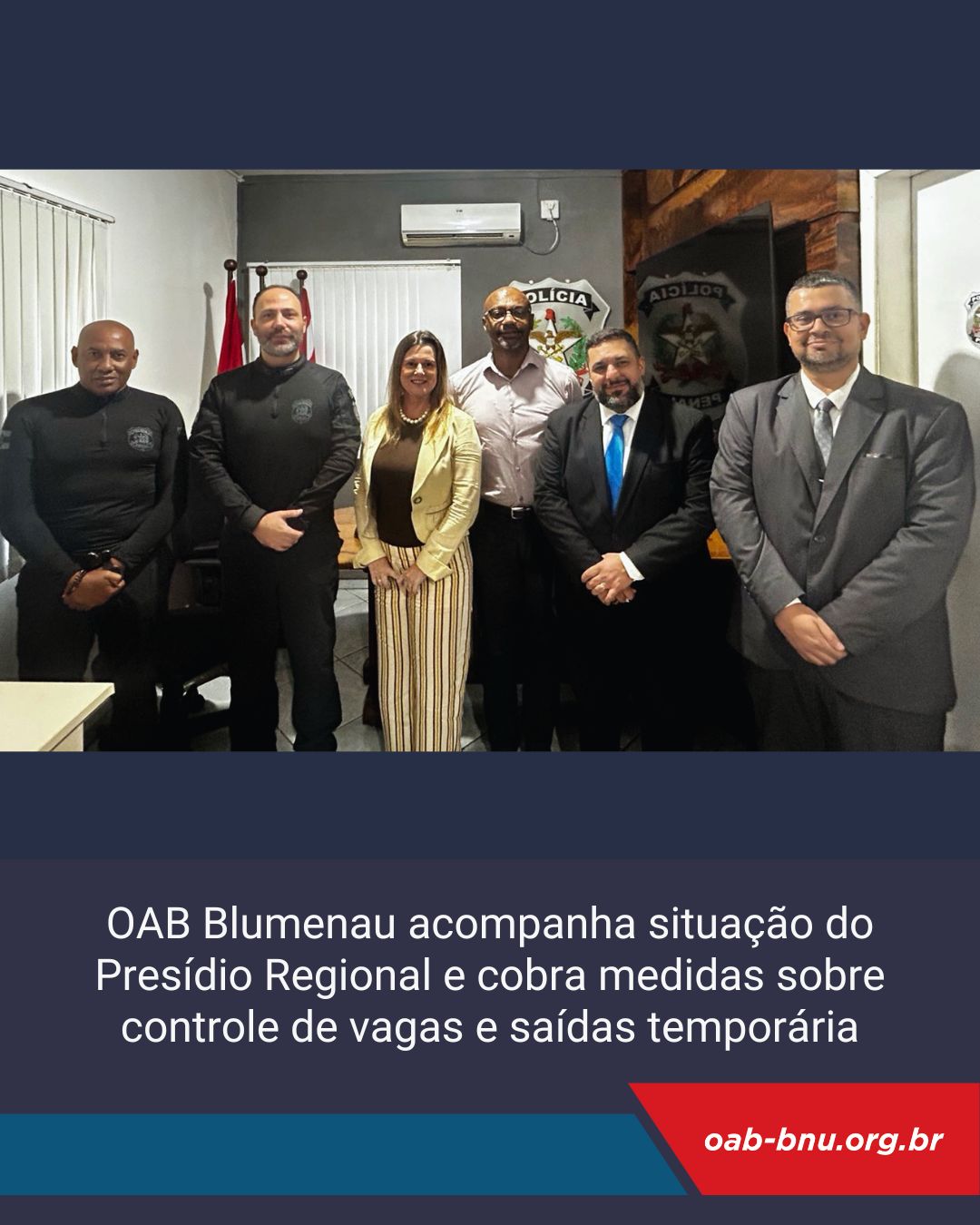OAB Blumenau acompanha situação do Presídio Regional e cobra medidas sobre controle de vagas e saídas temporárias
