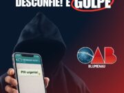 OAB Blumenau intensifica alerta contra o golpe do falso advogado e orienta população e profissionais