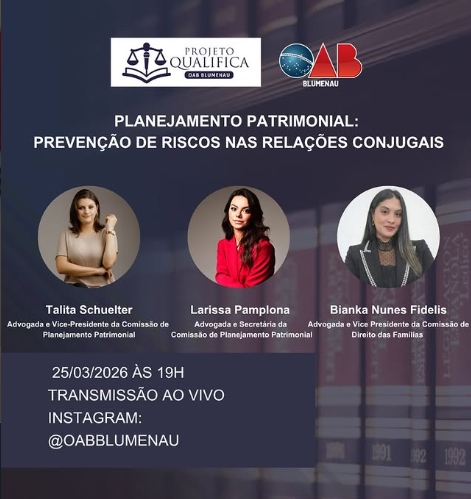 Qualifica OAB Blumenau promove live sobre proteção patrimonial em relações conjugais