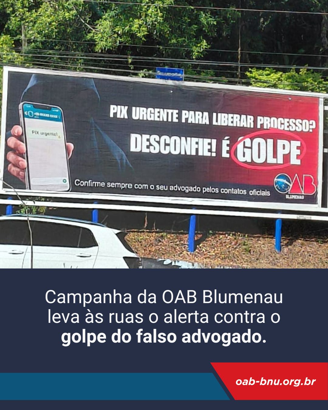 Campanha da OAB Blumenau contra o “falso advogado” ganha as ruas de Blumenau e Pomerode