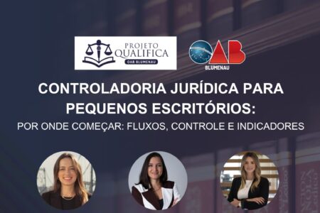 Controladoria jurídica na prática: OAB Blumenau promove encontro ao vivo sobre gestão eficiente para escritórios