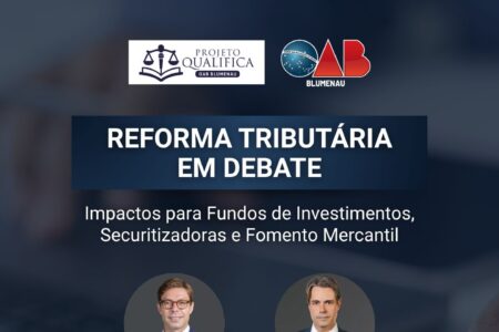 Reforma Tributária em pauta: OAB Blumenau promove encontro sobre impactos no mercado financeiro e empresarial
