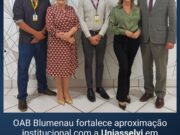 OAB Blumenau fortalece aproximação institucional com a Uniasselvi em reunião estratégica