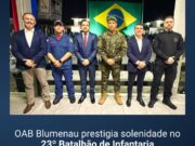 OAB Blumenau participa de cerimônia militar no 23º Batalhão de Infantaria em homenagem ao Dia da Infantaria