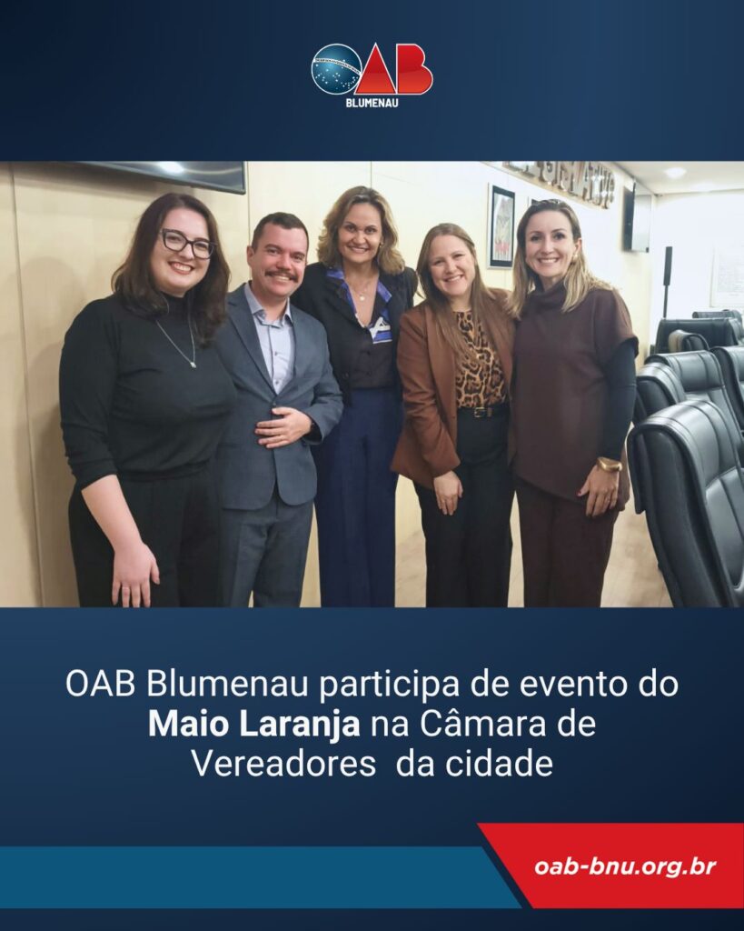 OAB Blumenau participa de evento do Maio Laranja na Câmara de Vereadores de Blumenau