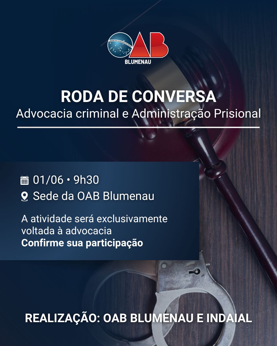 OAB Blumenau e OAB Indaial promovem roda de conversa sobre demandas da advocacia criminalista e administração prisional