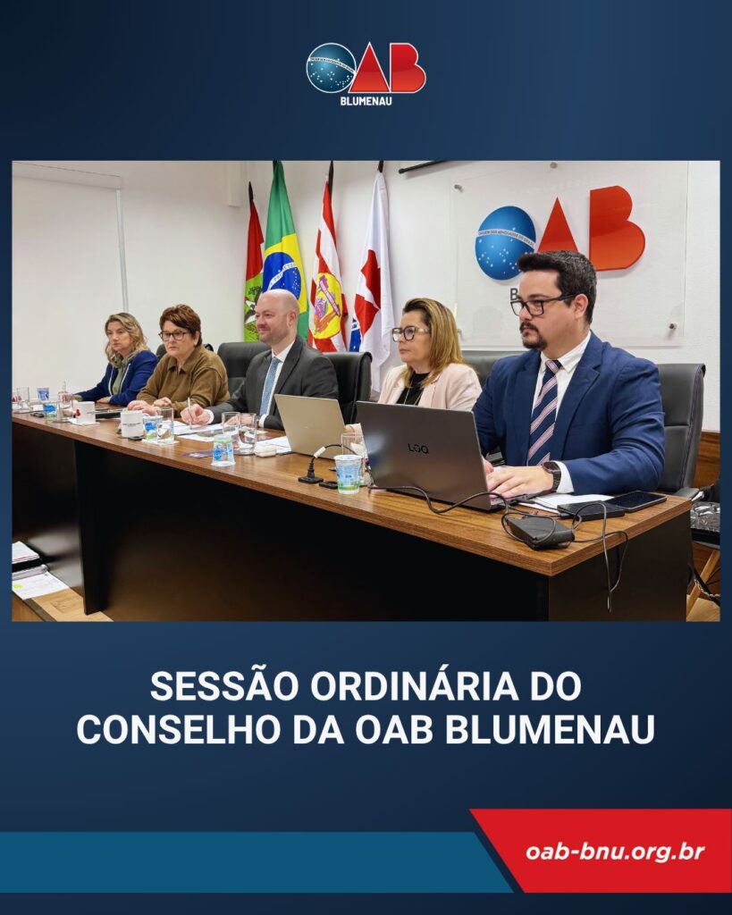 OAB Blumenau debate pautas institucionais da advocacia e recebe visita do presidente do TJSC durante sessão do Conselho Subseccional