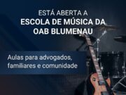 OAB Blumenau inaugura Escola de Música e amplia ações culturais voltadas à advocacia e comunidade
