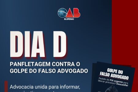 OAB Blumenau promove mobilização contra o golpe do falso advogado e convoca advocacia e comunidade para ação de conscientização
