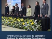 OAB Blumenau participa do Seminário Regional da Magistratura Catarinense e reforça diálogo institucional entre advocacia e Judiciário