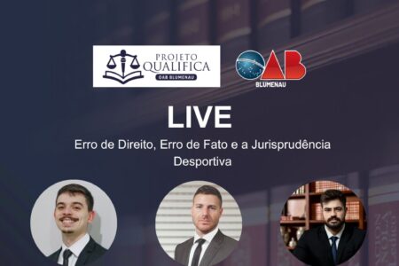 Projeto Qualifica da OAB Blumenau promove debate sobre erro de direito, erro de fato e a jurisprudência desportiva