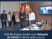 OAB Blumenau recebe novo delegado da CAASC e alinha ações para o próximo semestre