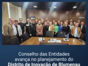 OAB Blumenau acompanha avanços no planejamento do Distrito de Inovação de Blumenau