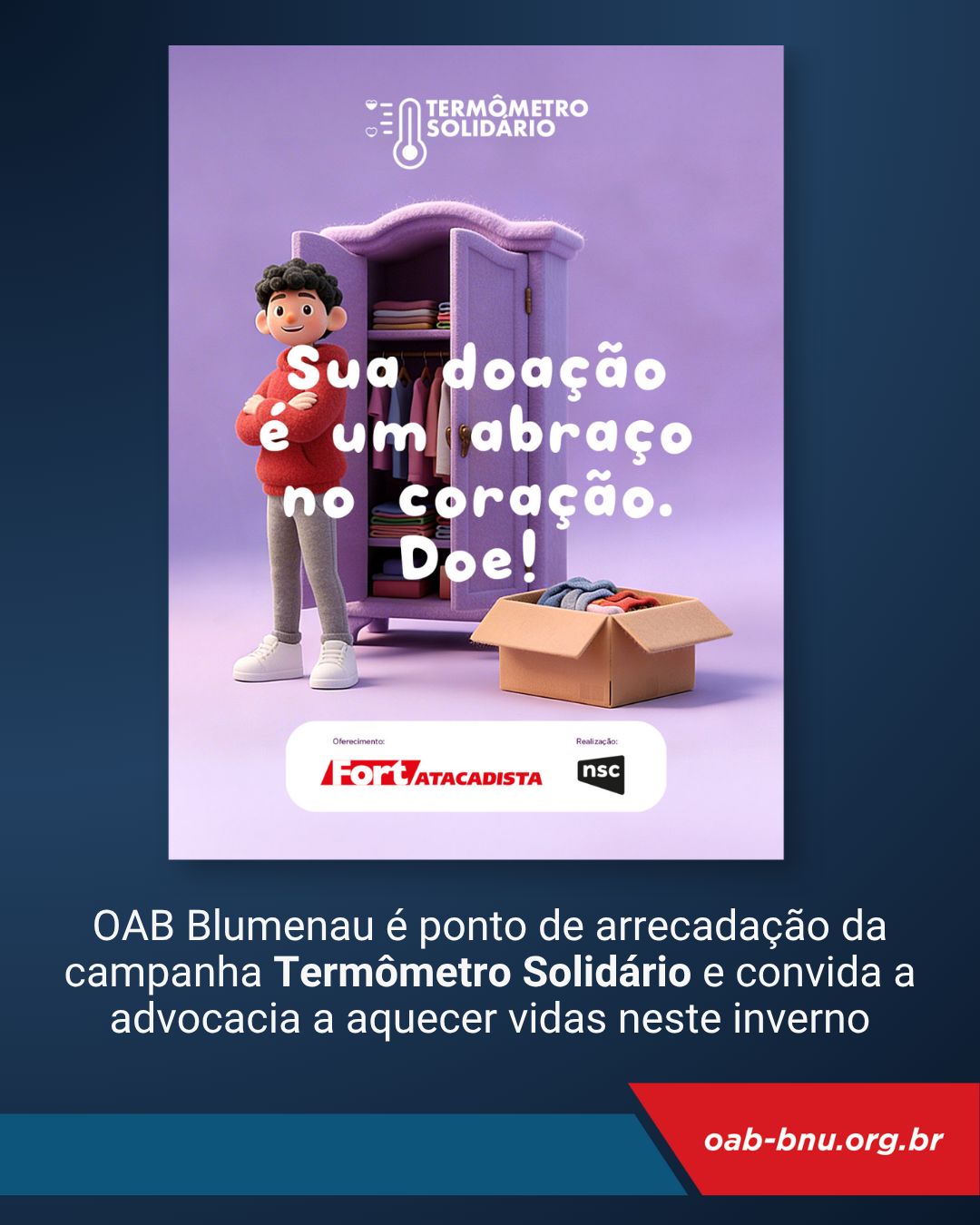 OAB Blumenau é ponto de arrecadação da campanha Termômetro Solidário e convida advocacia a participar OAB Blumenau é ponto de arrecadação da campanha Termômetro Solidário e convida advocacia a participar