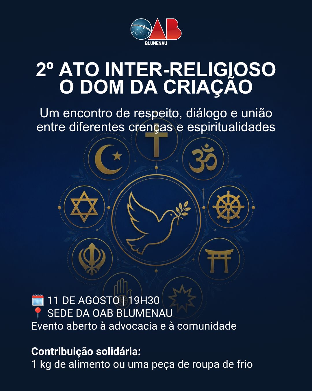OAB Blumenau promove a 2ª edição do Ato Inter-Religioso em celebração ao Mês da Advocacia OAB Blumenau promove a 2ª edição do Ato Inter-Religioso em celebração ao Mês da Advocacia
