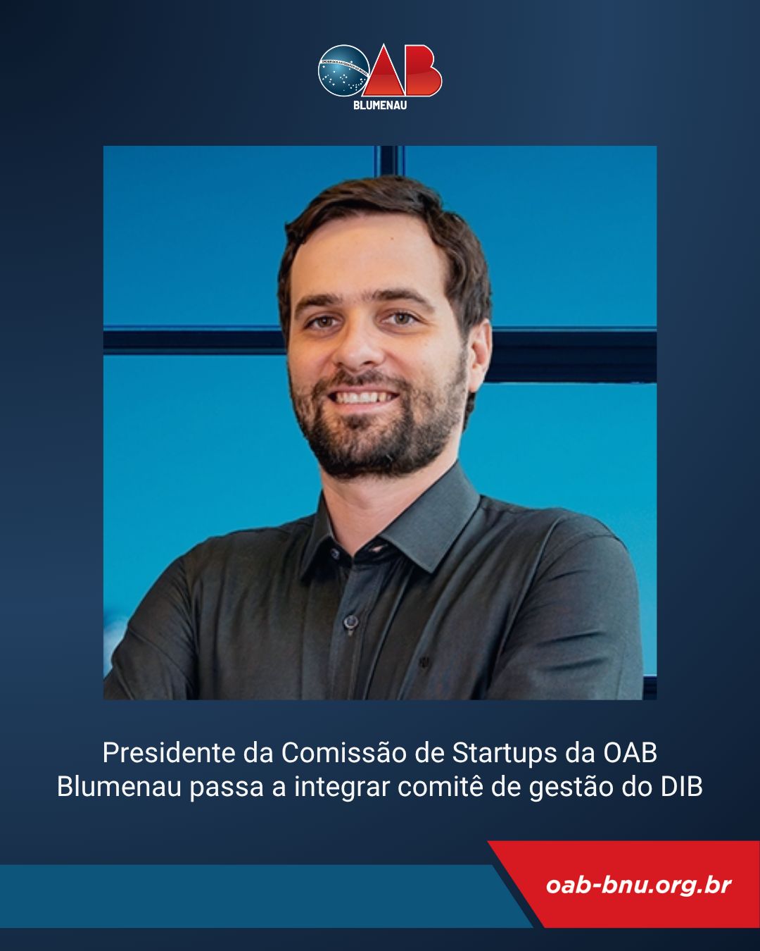Presidente da Comissão de Startups da OAB Blumenau passa a integrar comitê de gestão do DIB Presidente da Comissão de Startups da OAB Blumenau passa a integrar comitê de gestão do DIB