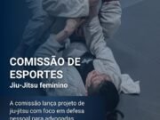 Comissão de Esportes lança projeto de jiu-jitsu com foco em defesa pessoal para advogadas