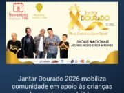 Jantar Dourado 2026 mobiliza comunidade em apoio às crianças da oncologia pediátrica