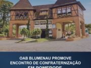 OAB Blumenau e Pomerode reúne advocacia para celebrar o Mês da Advocacia