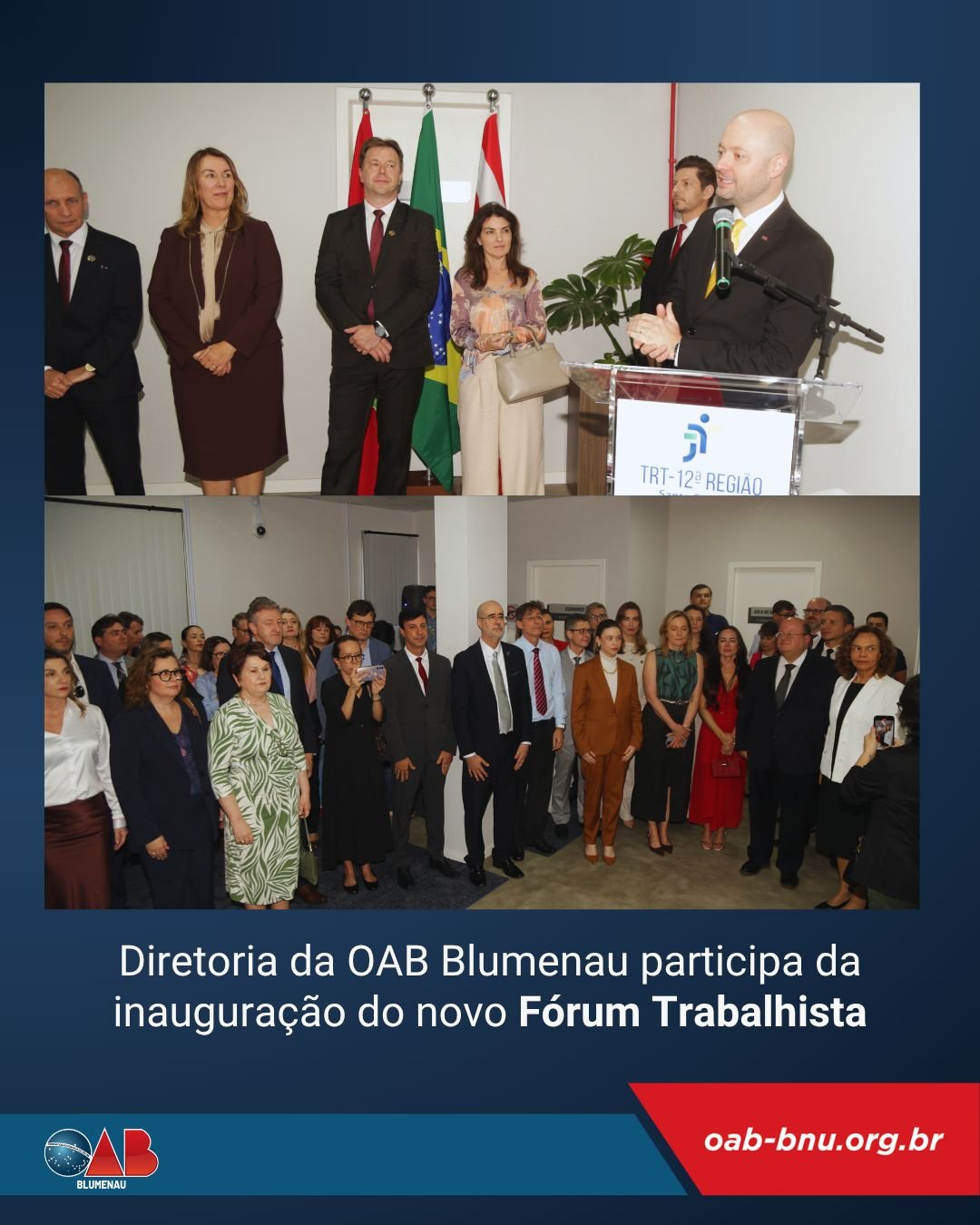 Diretoria da OAB Blumenau participa da inauguração do novo Fórum Trabalhista Diretoria da OAB Blumenau participa da inauguração do novo Fórum Trabalhista