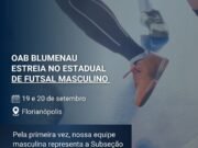 Equipe masculina da Subseção participa pela primeira vez da competição e leva o nome de Blumenau para o cenário esportivo da advocacia catarinense
