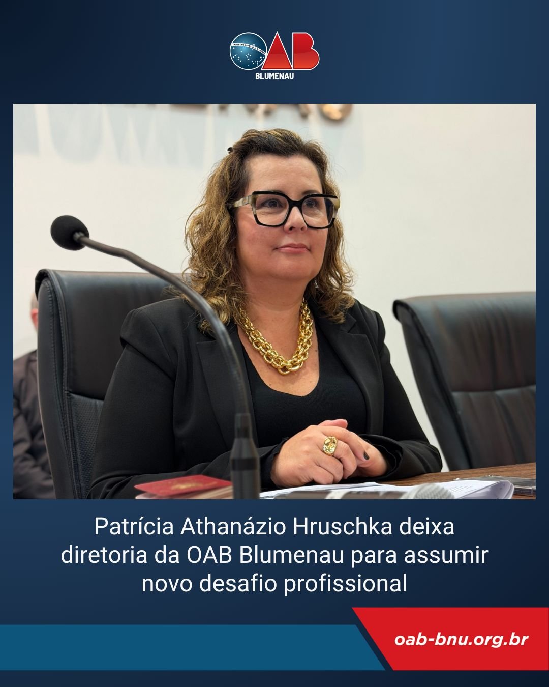 Dra. Patrícia Athanázio Hruschka deixa diretoria da OAB Blumenau para assumir novo desafio profissional