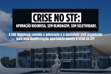 Crise no STF: OAB Blumenau promove ato por apuração rigorosa, sem blindagem e sem seletividade