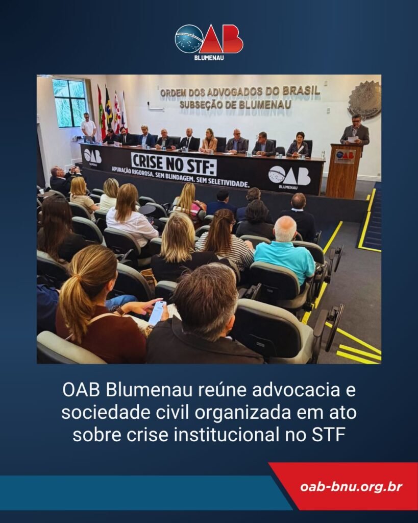 OAB Blumenau reúne entidades e cobra apuração rigorosa, responsabilização e respostas diante da crise institucional