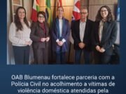 OAB Blumenau e Polícia Civil fortalecem diálogo para ampliar a proteção às mulheres vítimas de violência
