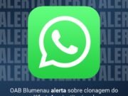 UTILIDADE PÚBLICA: CLONAGEM WHATSAPP OAB BLUMENAU
