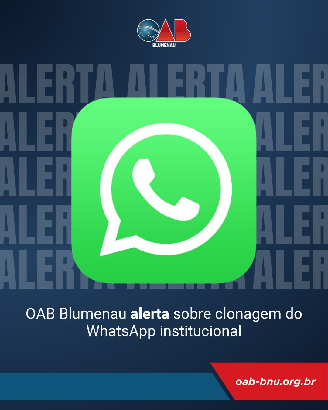 UTILIDADE PÚBLICA: CLONAGEM WHATSAPP OAB BLUMENAU UTILIDADE PÚBLICA: CLONAGEM WHATSAPP OAB BLUMENAU