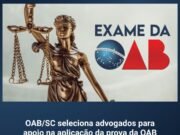 OAB Santa Catarina abre seleção de advogados para atuar na aplicação da prova da OAB em Blumenau