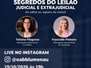 OAB Blumenau promove live sobre os principais cuidados nos leilões judiciais e extrajudiciais