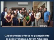 OAB Blumenau avança no planejamento de ações voltadas à Jovem Advocacia