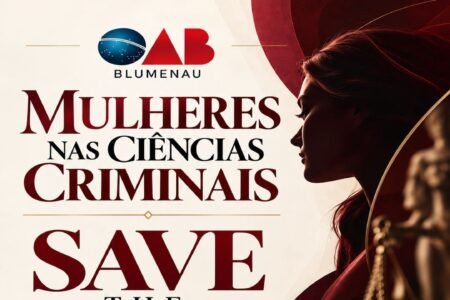 OAB Blumenau promove encontro que destaca o protagonismo feminino nas Ciências Criminais